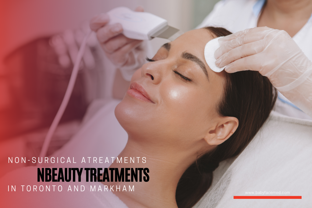 Non-Surgical Beauty Treatments in Toronto and Markham